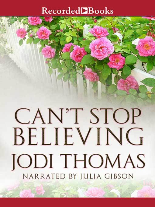 Title details for Can't Stop Believing by Jodi Thomas - Wait list